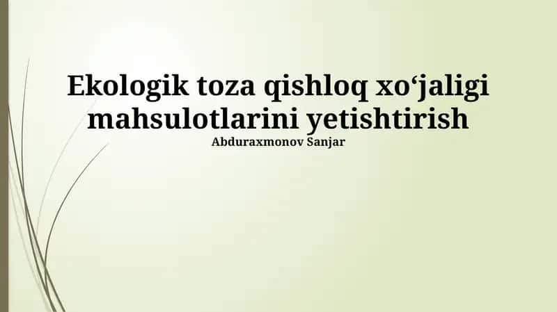 Ekologik toza qishloq xo‘jaligi mahsulotlarini yetishtirish