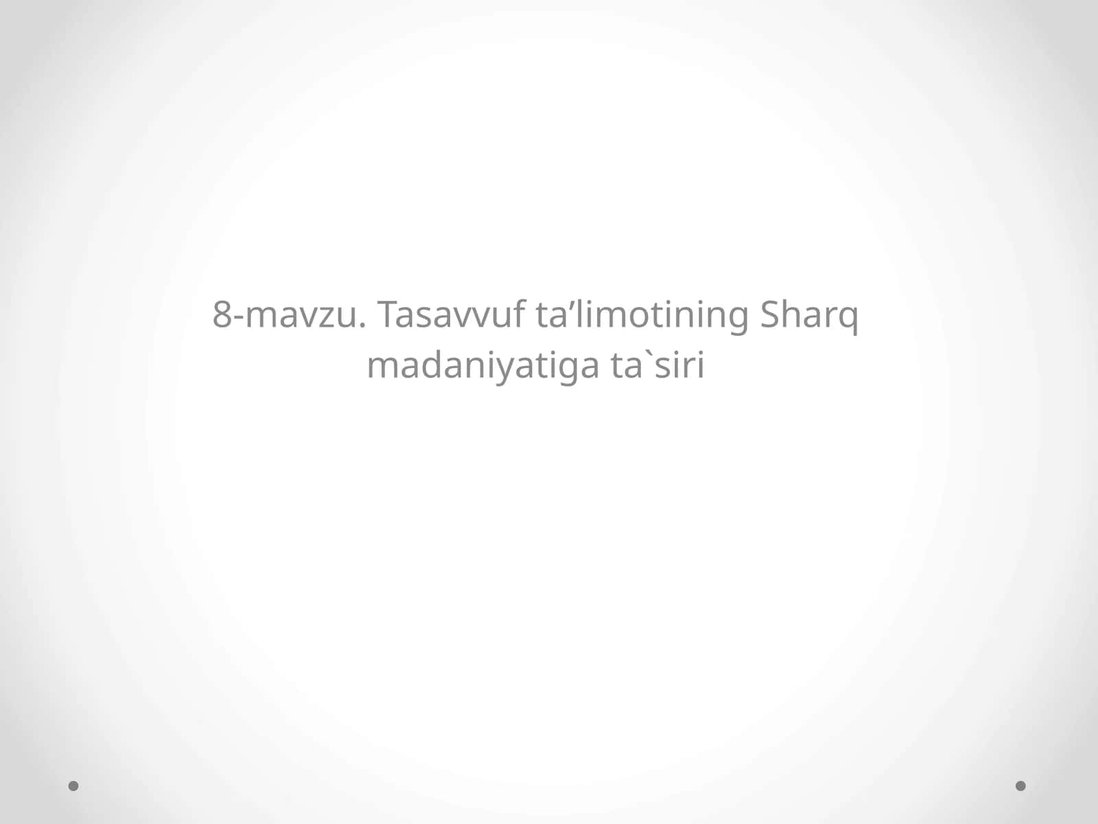 Tasavvuf taʼlimotining Sharq madaniyatiga ta`siri