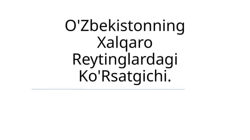 O'Zbekistonning Xalqaro Reytinglardagi Ko'Rsatgichi