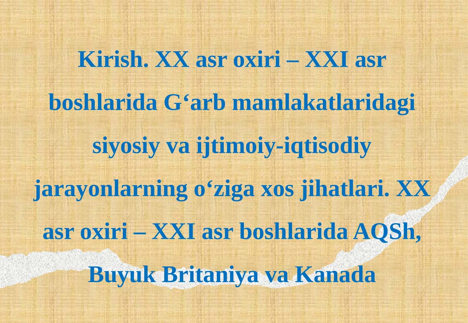 XX asr oxiri – XXI asr boshlarida G‘arb mamlakatlaridagi siyosiy va ijtimoiy-iqtisodiy jarayonlarning o‘ziga xos jihatlari. XX asr oxiri – XXI asr boshlarida AQSh, Buyuk Britaniya va Kanada