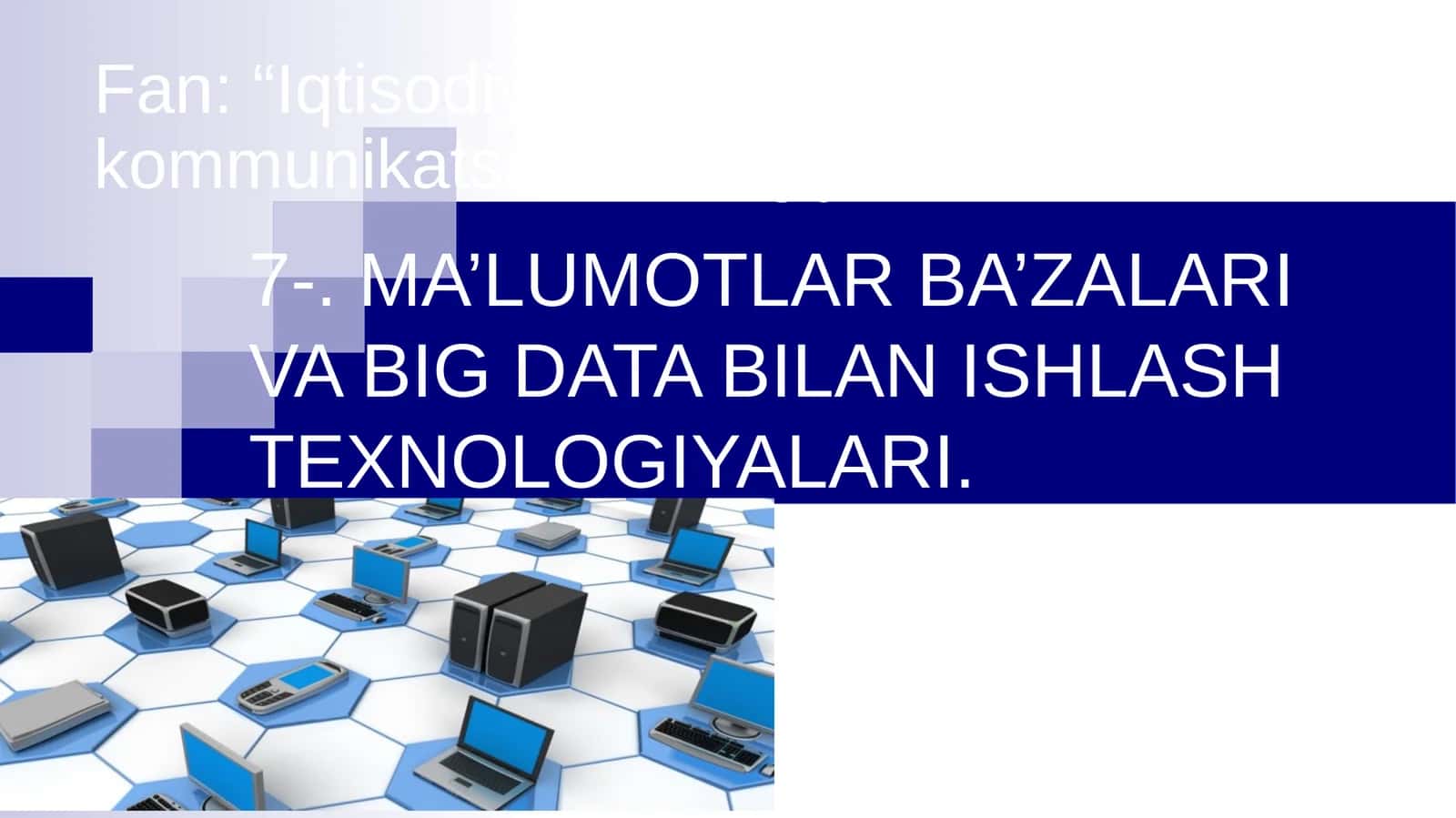 MA’LUMOTLAR BA’ZALARI VA BIG DATA BILAN ISHLASH TEXNOLOGIYALARI