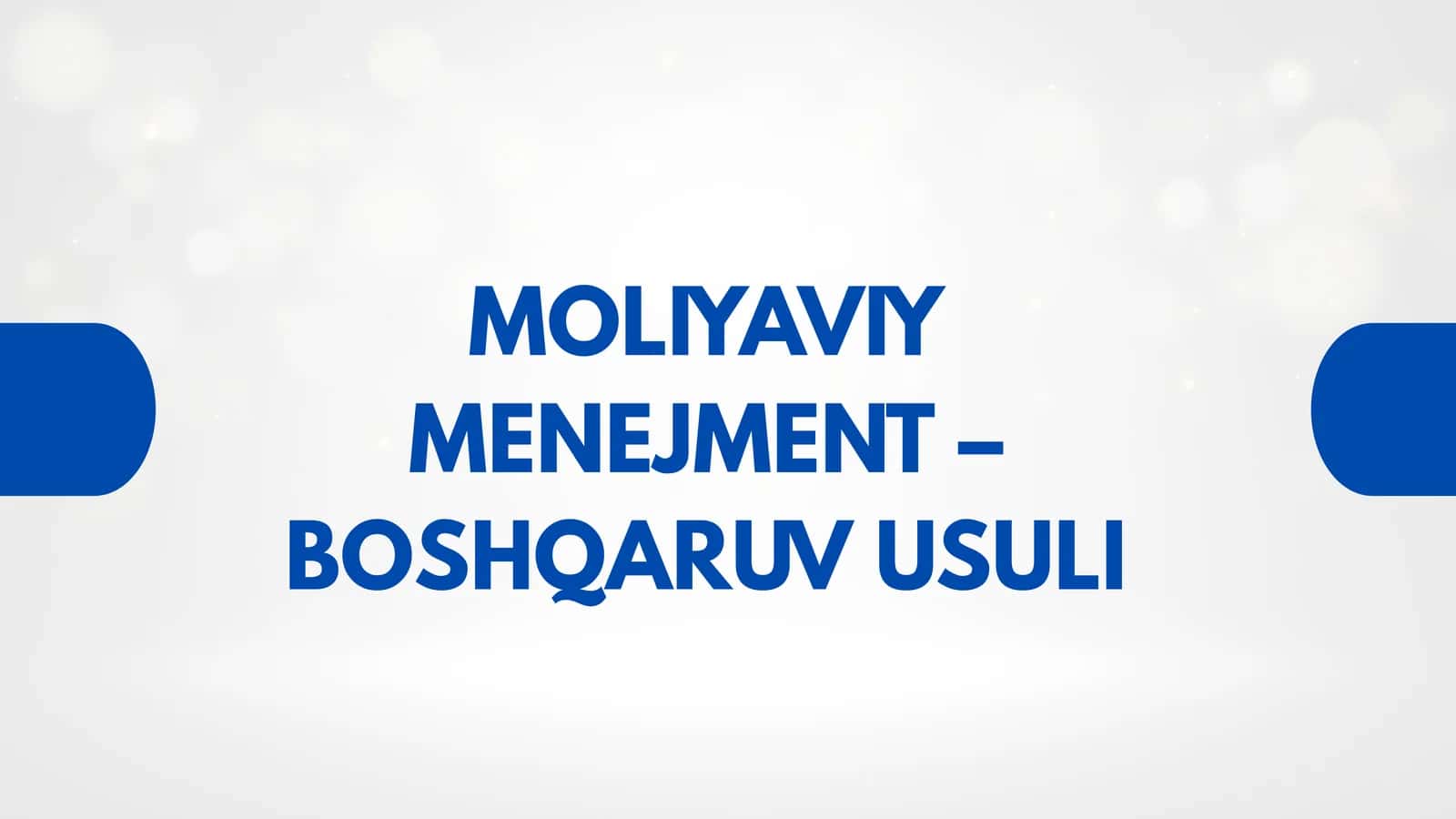 MOLIYAVIY MENEJMENT โ BOSHQARUV USULI