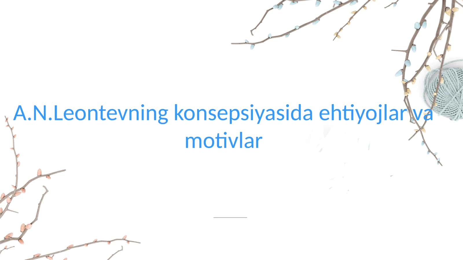 A.N.Leontevning konsepsiyasida ehtiyojlar va motivlar