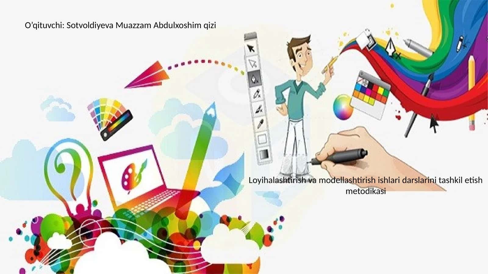 Loyihalashtirish va modellashtirish ishlari darslarini tashkil etish metodikasi