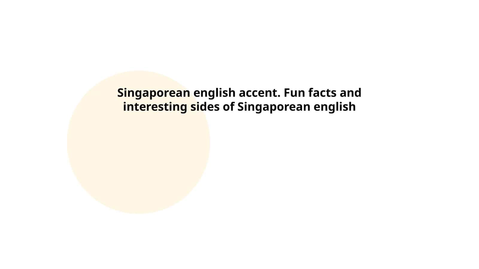 Singaporean English Accent and Singlish
