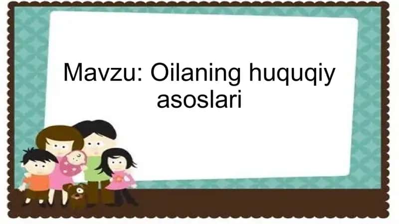 Oilaning huquqiy asoslari