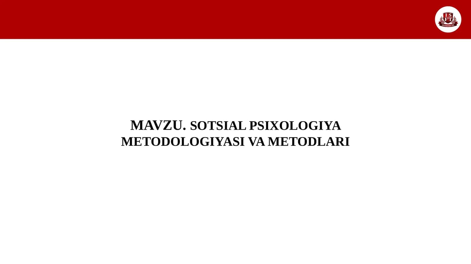 SOTSIAL PSIXOLOGIYA METODOLOGIYASI VA METODLARI