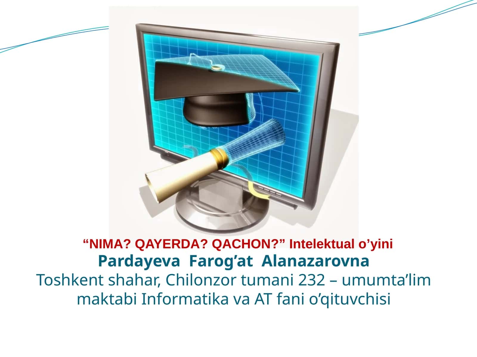 Informatika fanidan Nima? Qayerda? Qachon? intelektual o'yini