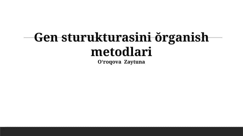 Gen sturukturasini ŏrganish metodlari