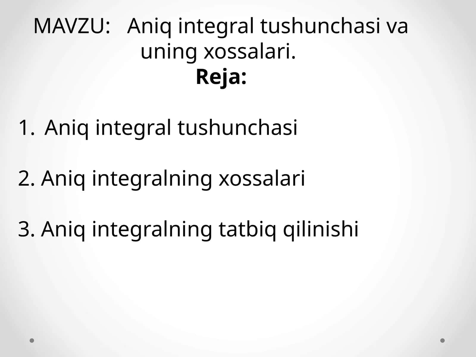 Aniq integral tushunchasi va uning xossalari
