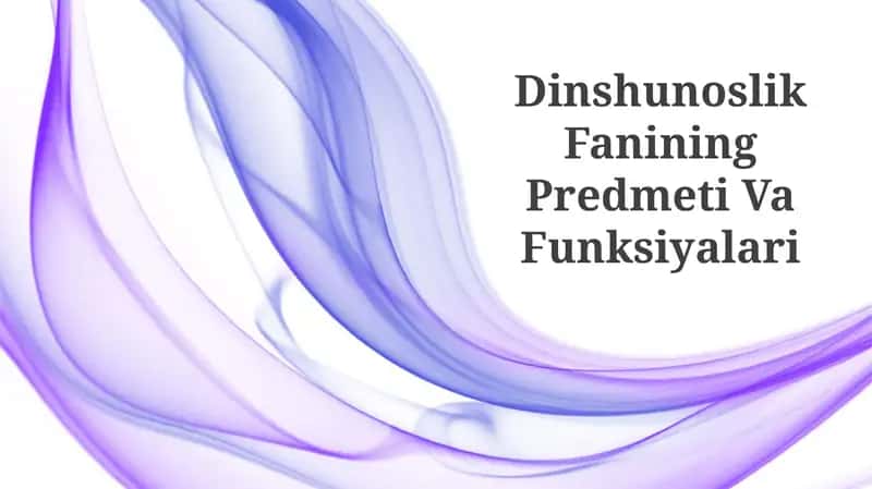 Dinshunoslik Fanining Predmeti Va Funksiyalari
