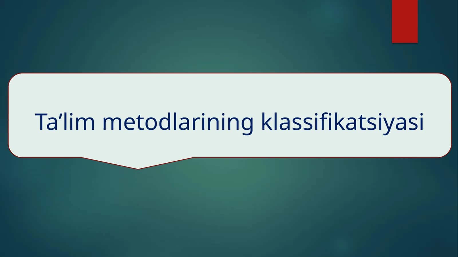 Ta’lim metodlarining klassifikatsiyasi