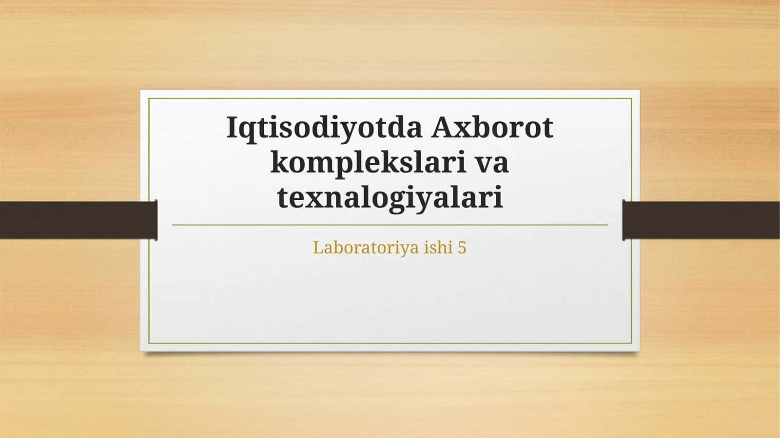 Iqtisodiyotda Axborot komplekslari va texnalogiyalari
