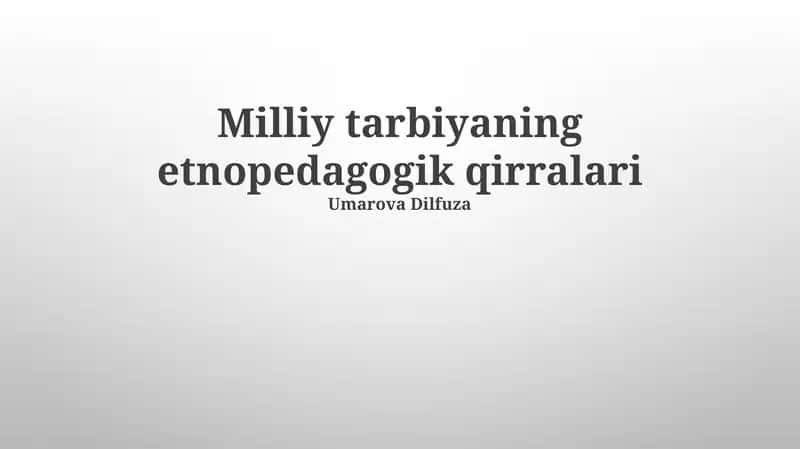 Milliy tarbiyaning etnopedagogik qirralari