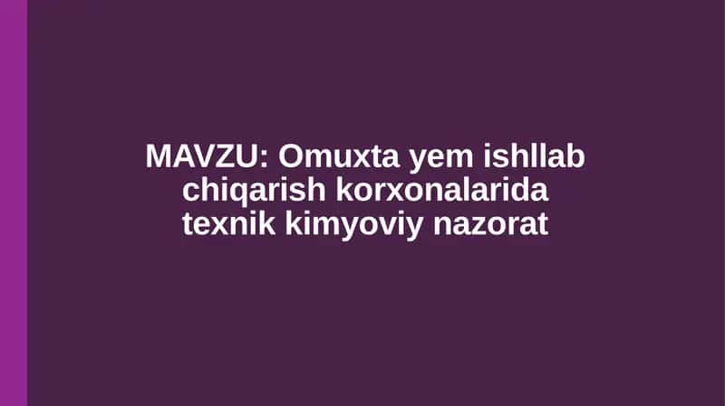 Omuxta yem ishllab chiqarish korxonalarida texnik kimyoviy nazorat