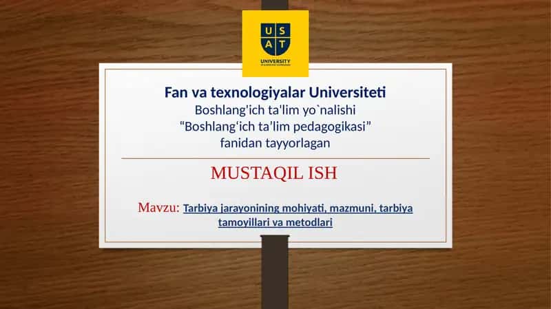 Tarbiya jarayonining mohiyati, mazmuni, tarbiya tamoyillari va metodlari