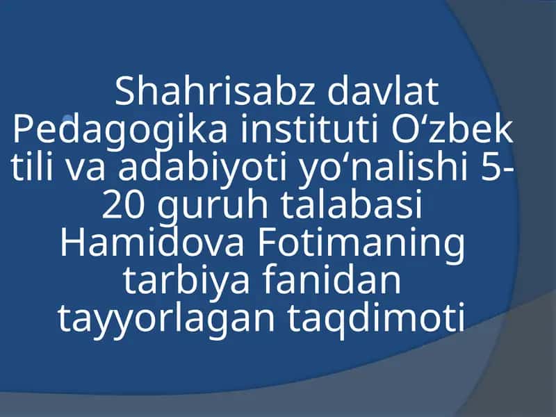 Fotimaning tarbiya fanidan tayyorlagan taqdimoti