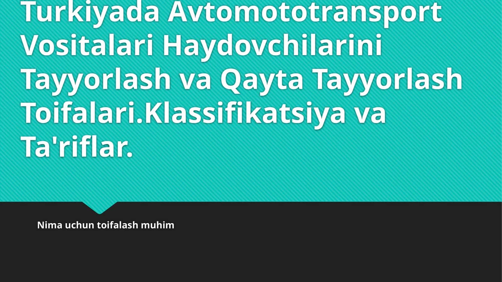 Turkiyada Avtomototransport Vositalari Haydovchilarini Tayyorlash va Qayta Tayyorlash Toifalari. Klassifikatsiya va Ta'riflar