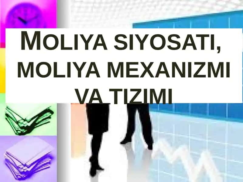Moliya siyosati, moliya mexanizmi va tizimi
