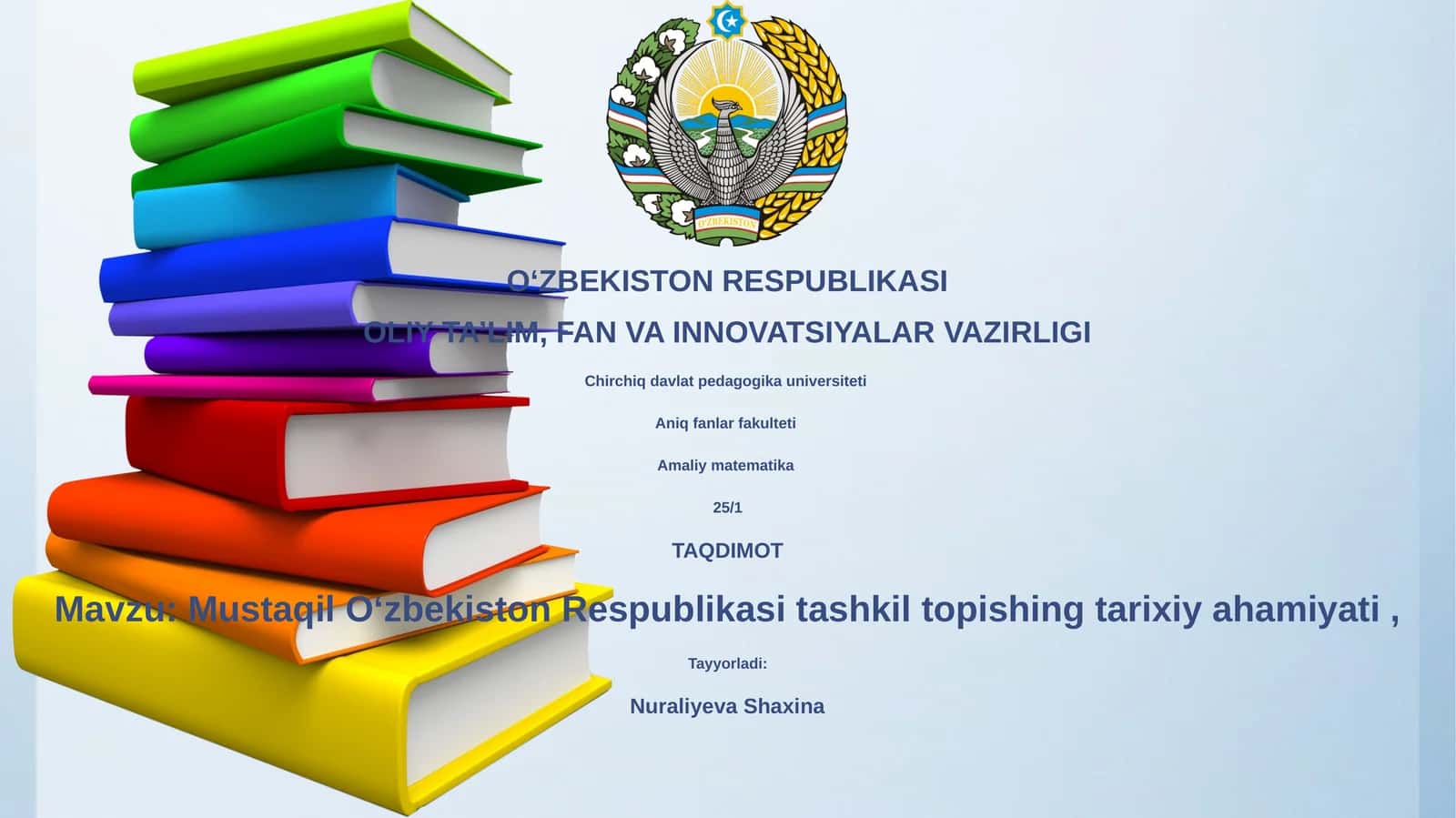 Mustaqil Oʻzbekiston Respublikasi tashkil topishing tarixiy ahamiyati
