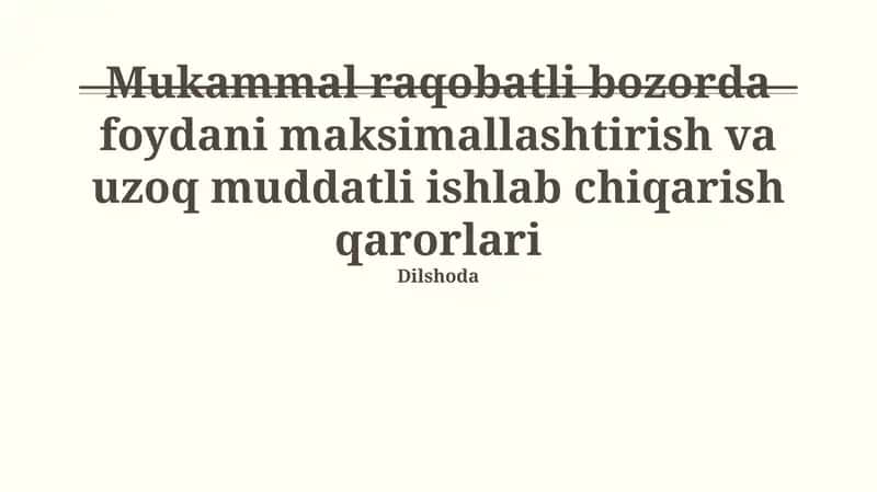 Mukammal raqobatli bozorda foydani maksimallashtirish va uzoq muddatli ishlab chiqarish qarorlari