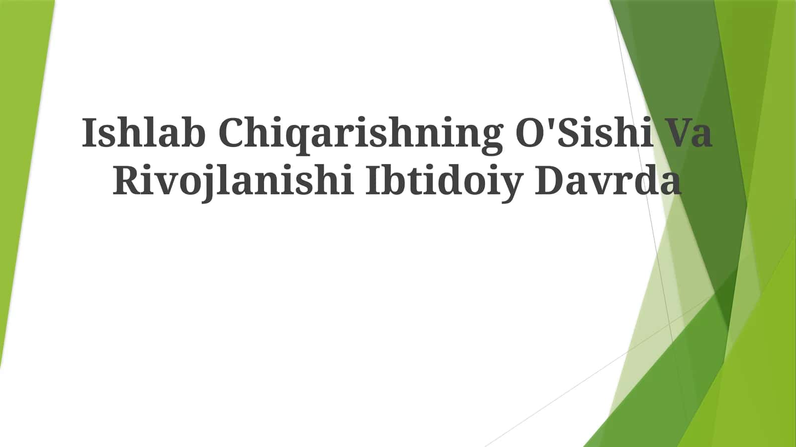 Ishlab Chiqarishning O'Sishi Va Rivojlanishi Ibtidoiy Davrda