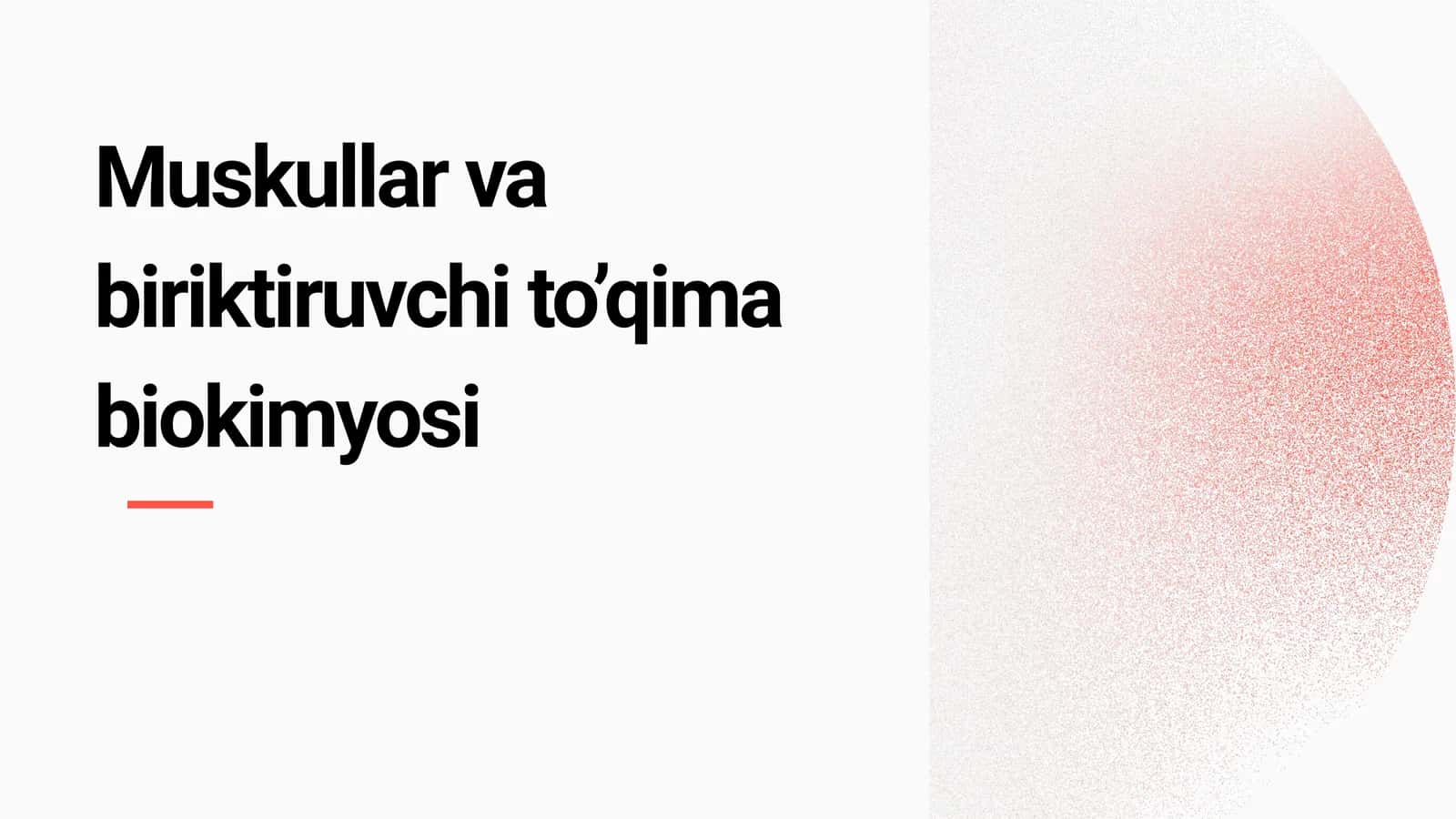 Muskullar va biriktiruvchi to’qima biokimyosi