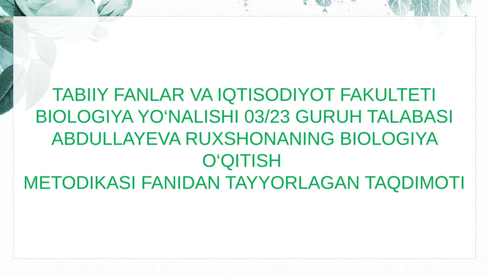 ABDULLAYEVARUXSHONANING BIOLOGIYA O‘QITISH METODIKASI