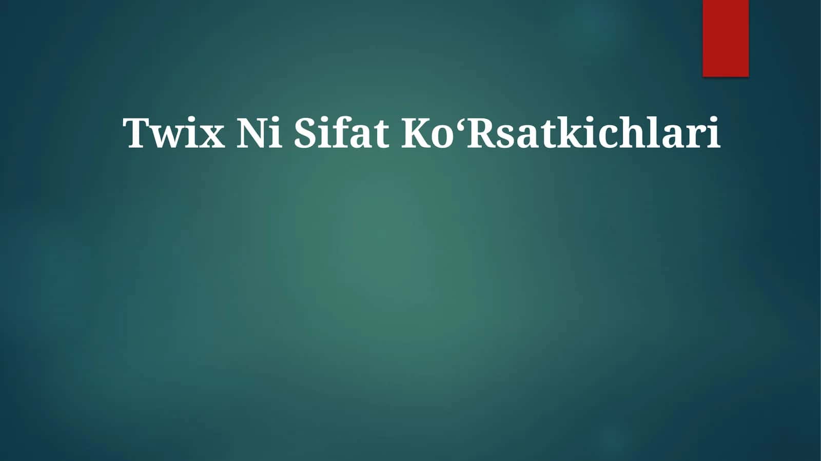 Twix Ni SifatKoʻRsatkichlari