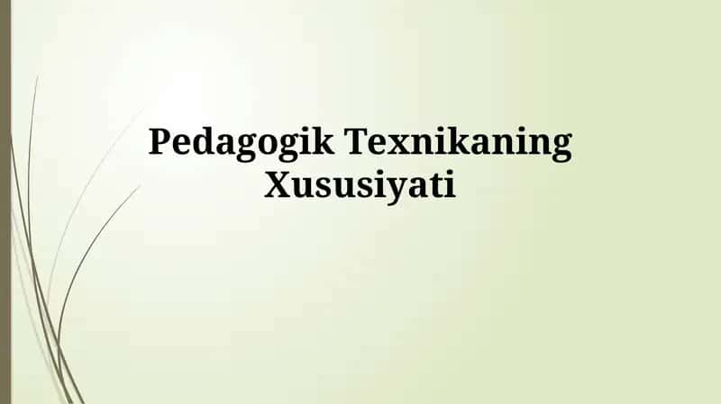 Pedagogik Texnikaning Xususiyati