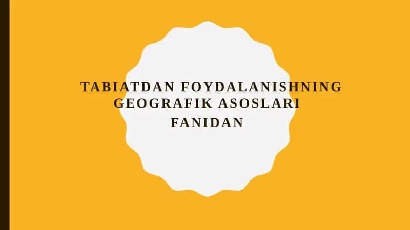 Tabiiy resurslar turlari va ulardan foydalanish