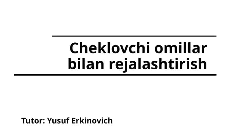 Cheklovchi omillar bilan rejalashtirish