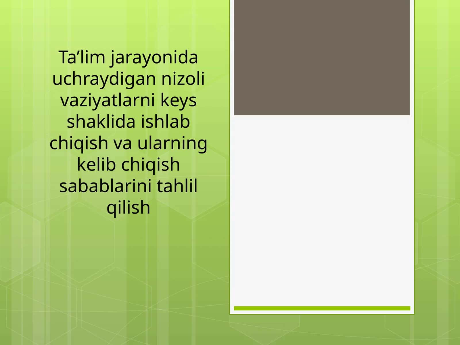 Ta’lim jarayonida uchraydigan nizoli vaziyatlarni keys shaklida ishlab chiqish va ularning kelib chiqish sabablarini tahlil qilish