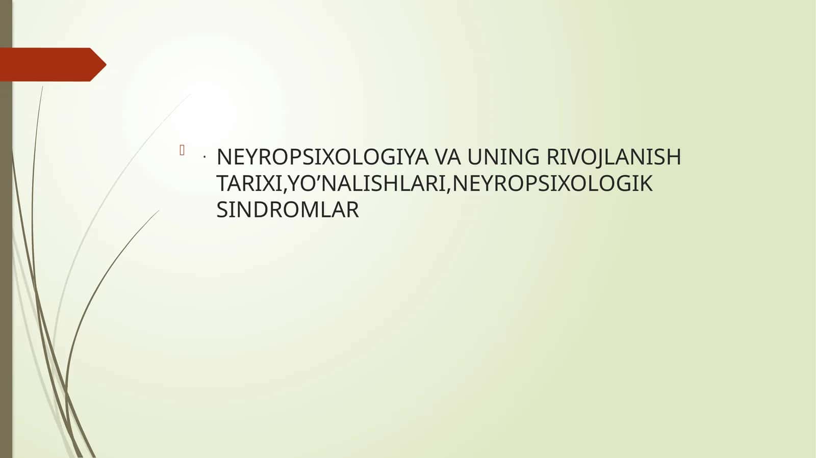 Neyropsixologiya va uning rivojlanish tarixi,yoʻnalishlari, neyropsixologik sindromlar