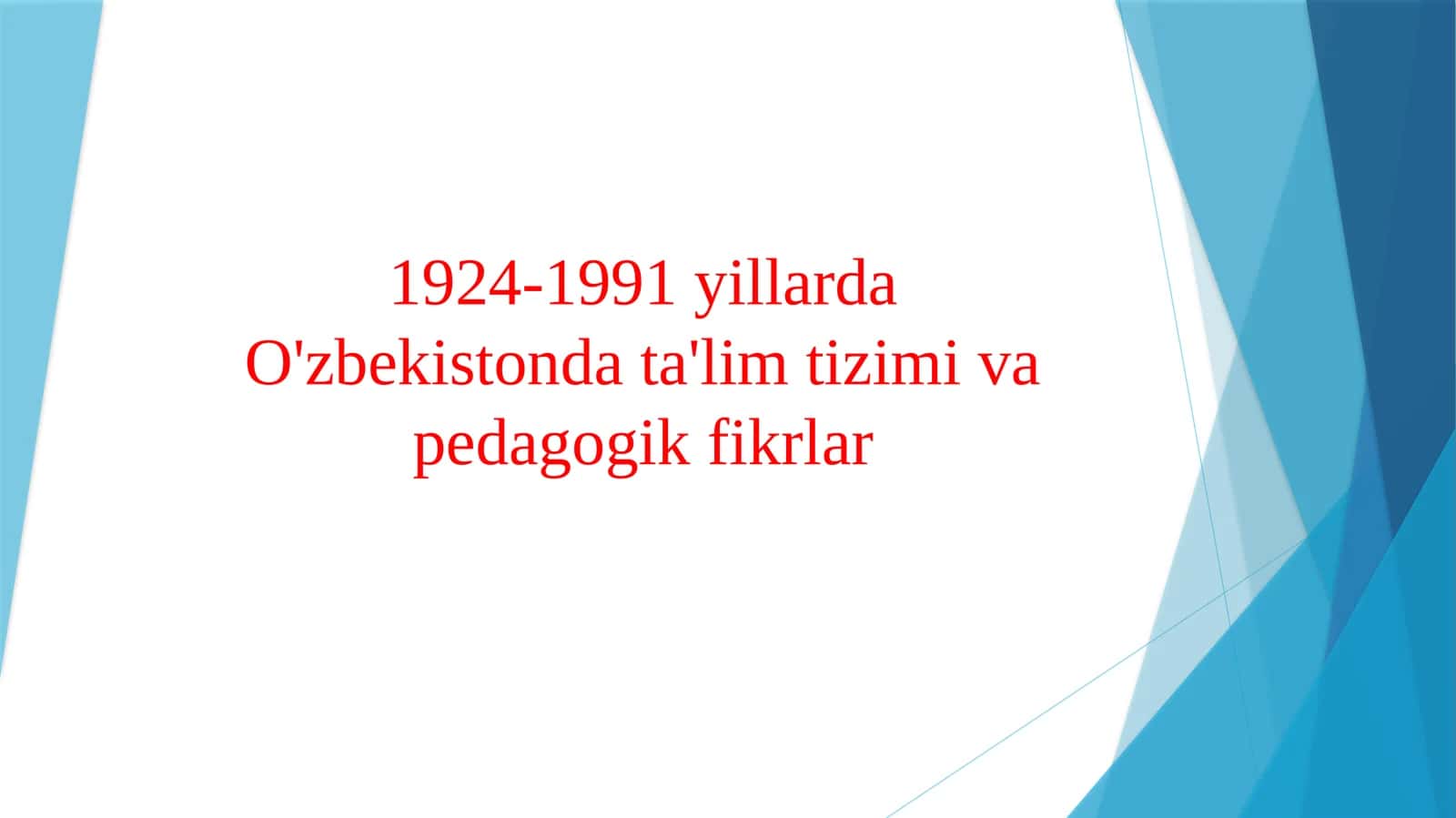 1924-1991 yillarda O'zbekistonda ta'lim tizimi va pedagogik fikrlar