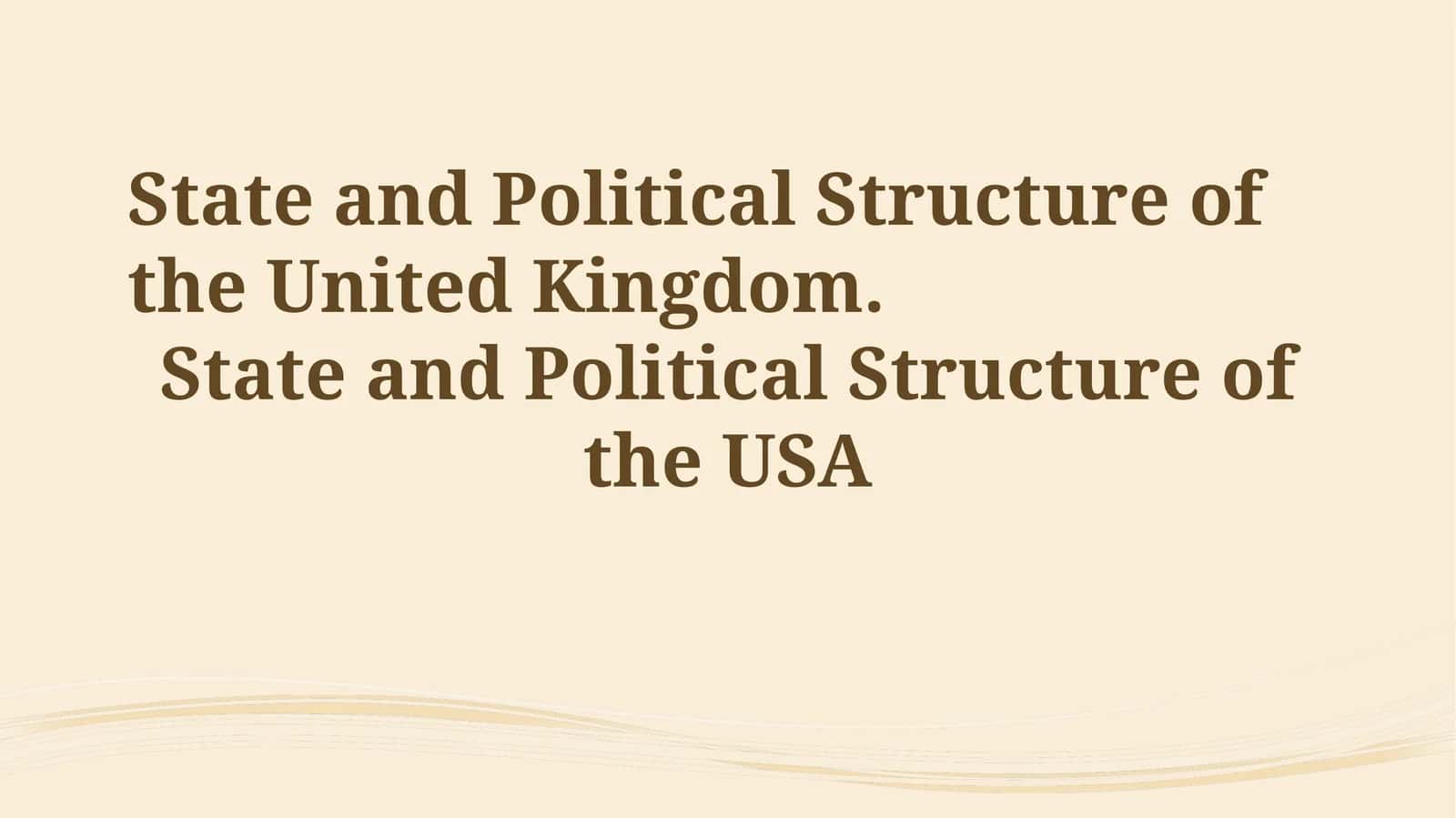 State and Political Structure of the United Kingdom and the USA