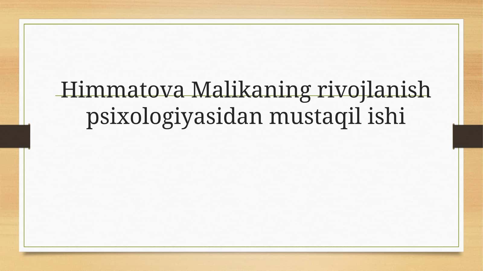 HimmatovaMalikaning rivojlanish psixologiyasidan mustaqil ishi