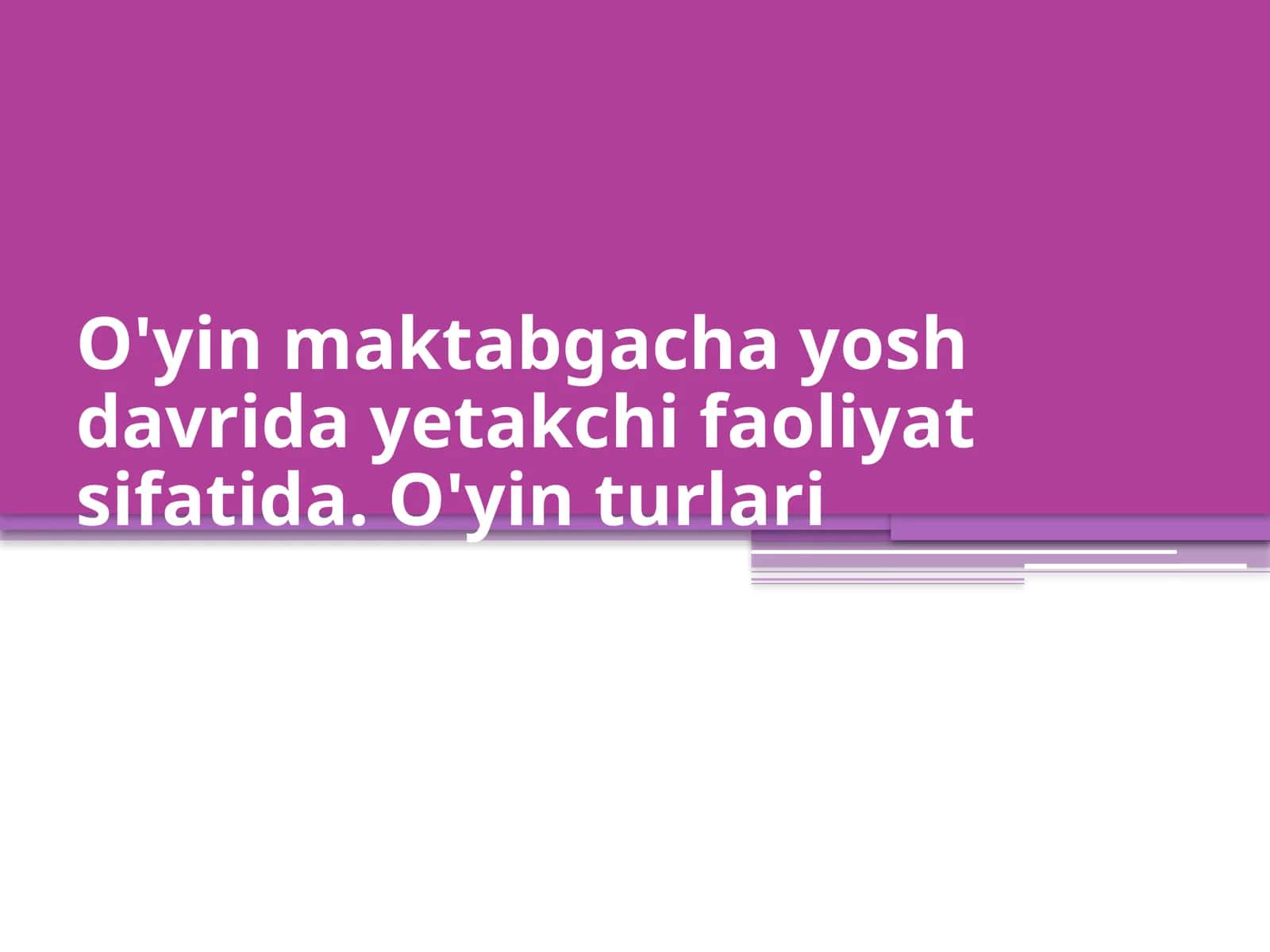 O'yin maktabgacha yosh davrida yetakchi faoliyat sifatida