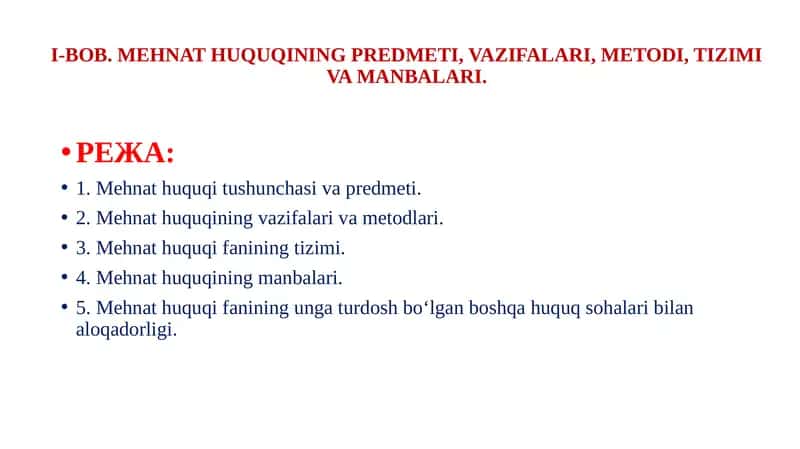 MEHNAT HUQUQINING PREDMETI, VAZIFALARI, METODI, TIZIMI VA MANBALARI