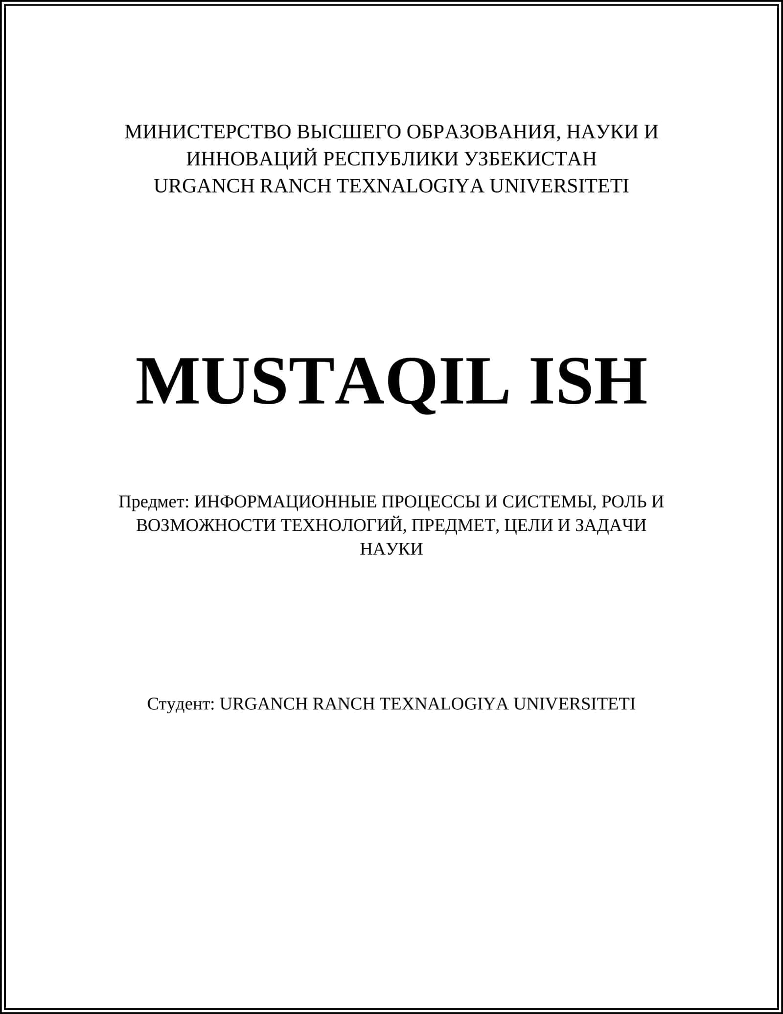 URGANCH RANCH TEXNALOGIYA UNIVERSITETI - ИНФОРМАЦИОННЫЕ ПРОЦЕССЫ И СИСТЕМЫ