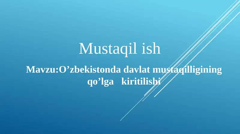 Mavzu:O’zbekistonda davlat mustaqilligining qo’lga kiritilishi