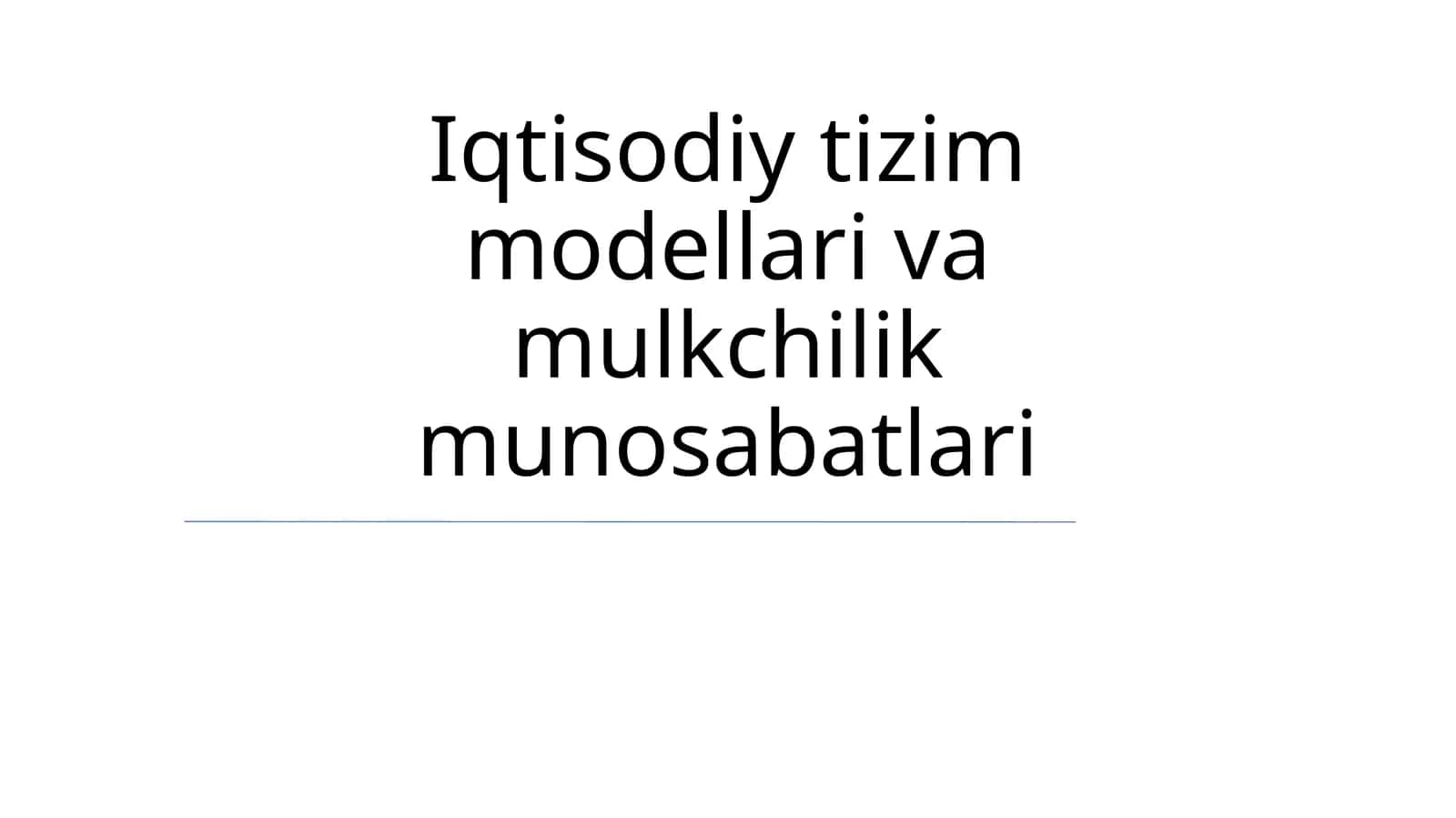 Iqtisodiy tizim modellari va mulkchilik munosabatlari