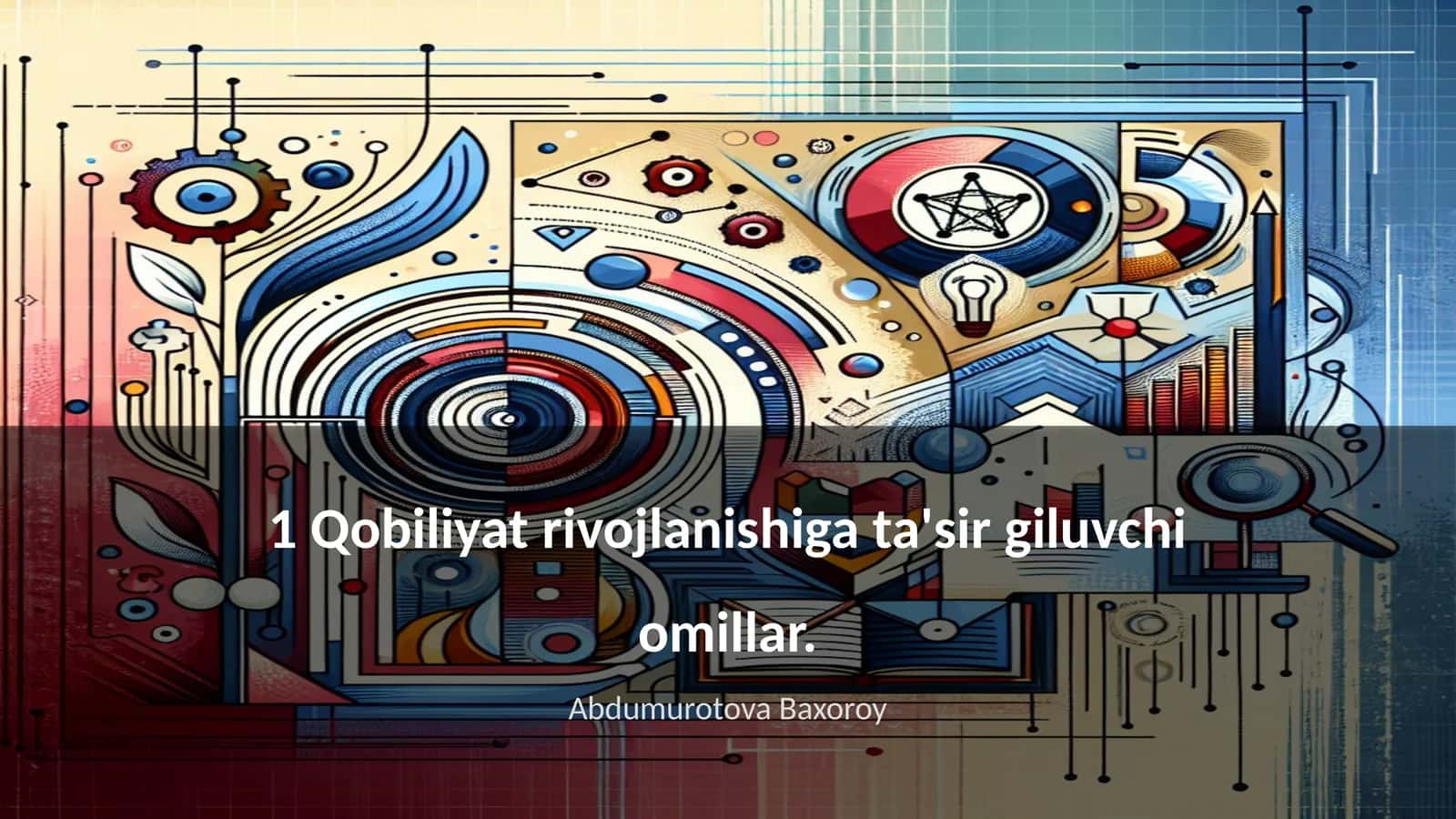 Qobiliyat rivojlanishiga ta'sir giluvchi omillar