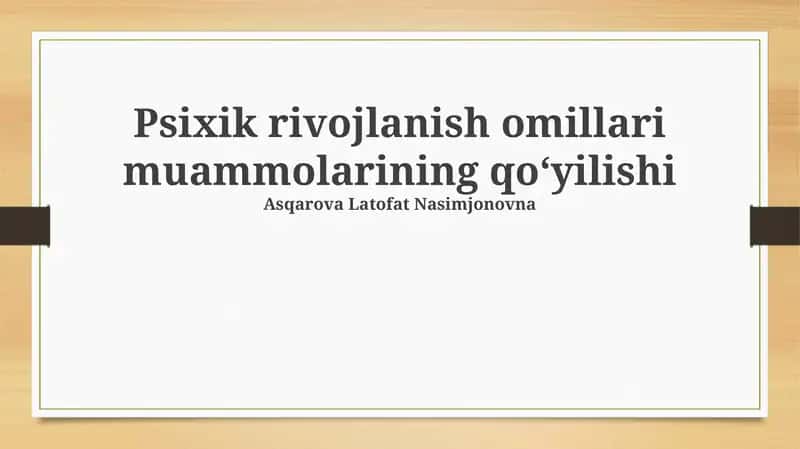 Psixik rivojlanish omillari muammolarining qoʻyilishi