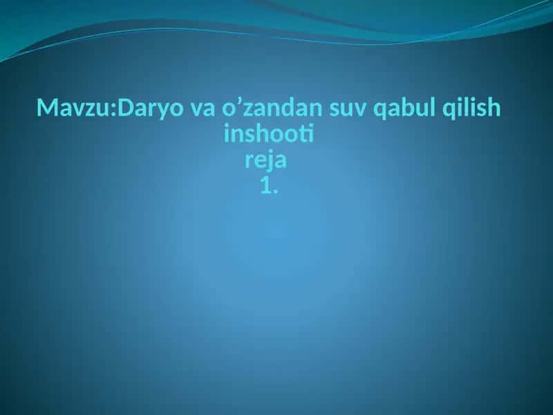 Daryo va o’zandan suv qabul qilish inshooti