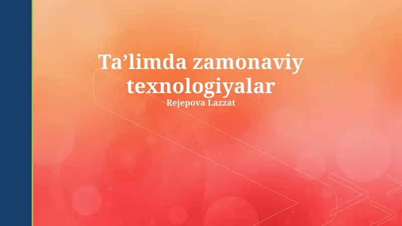Ta’limda zamonaviy texnologiyalar