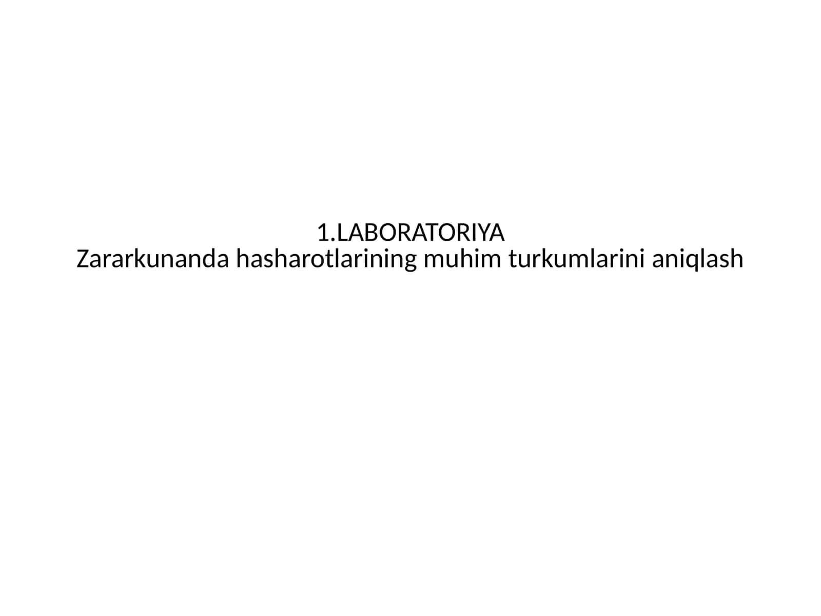 LABORATORIYA Zararkunanda hasharotlarining muhim turkumlarini aniqlash