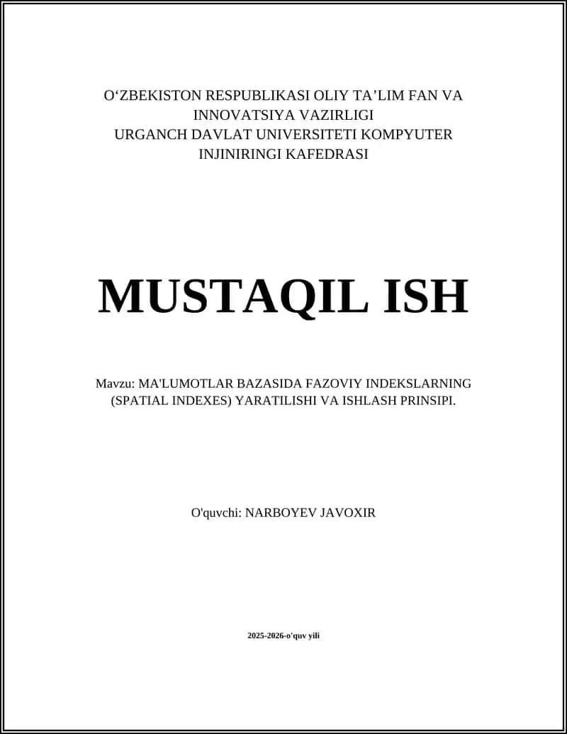 MA'LUMOTLAR BAZASIDA FAZOVIY INDEKSLARNING (SPATIAL INDEXES) YARATILISHI VA ISHLASH PRINSIPI