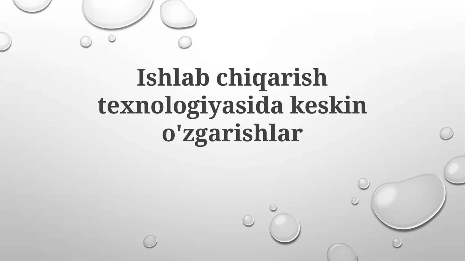 Ishlabchiqarishtexnologiyasidakeskino'zgarishlar