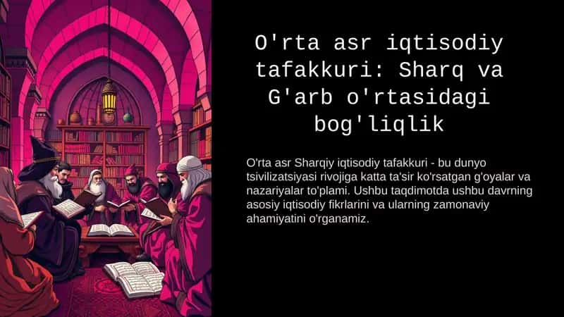 O'rta asr iqtisodiy tafakkuri: Sharq va G'arb o'rtasidagi bog'liqlik